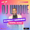 Sunday Morning Gospel Music with DJ UNIQUE