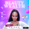 BEAUTY WEALTH SHOW hosted by Keisha