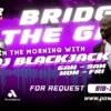 Bridge the Gap with DJ BlackJack